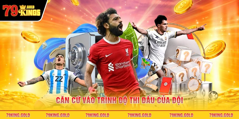 Căn cứ vào trình độ thi đấu của đội