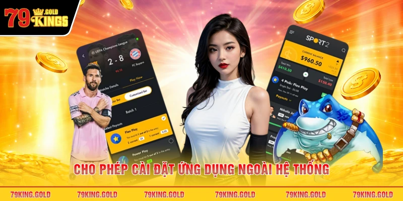 Cho phép cài đặt ứng dụng ngoài hệ thống