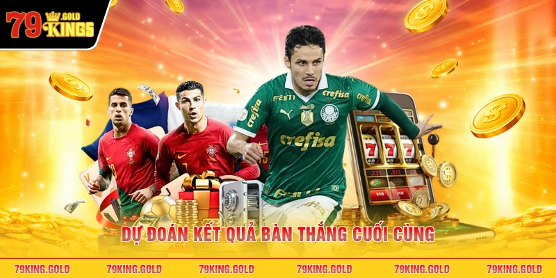 Dự đoán kết quả bàn thắng cuối cùng