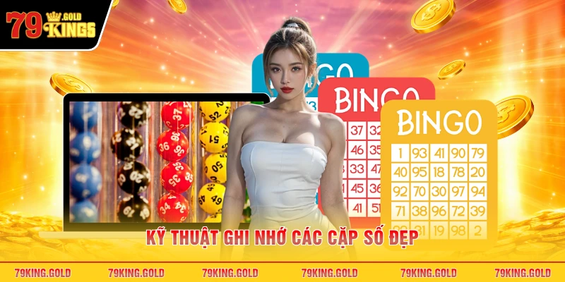 Kỹ thuật ghi nhớ các cặp số đẹp