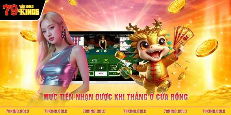 Mức tiền nhận được khi thắng ở cửa Rồng