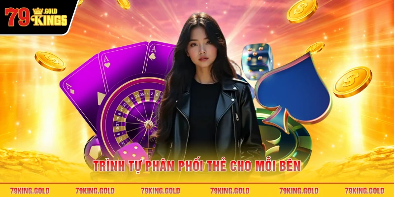 Trình tự phân phối thẻ cho mỗi bên